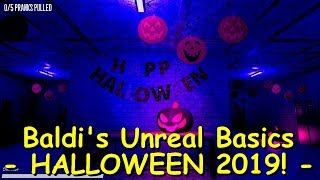 Baldis Unreal Basics - Halloween 2019