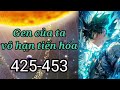 Gen của ta vô hạn tiến hóa chương 425-453