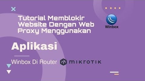 tutorial Blokir Website di microtik menggunakan winbox|12 TKJ 4 KELOMPOK 2|SMKN 1 KAB. TANGERANG