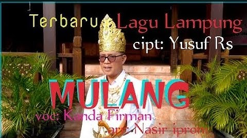 Lagu Lampung terbaru//MULANG//voc:Kanda Firman//cipt: Yusuf Rs//Arr:Nasir iproni