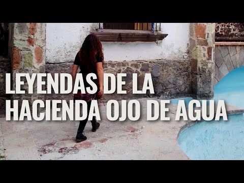 Leyendas de la Hacienda Ojo de Agua en Tecámac, Estado de México