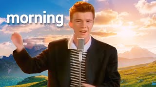 Rick Astley Says Good Morning