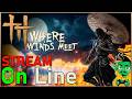 🔴 Where Winds Meet - Хэсы проходим задание, собираем диковинки | Билд | Гайд |