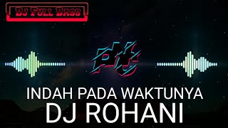 indah pada waktunya ||dj rohani 2021 ||fullbass dj yarbes -PAMONA NATION