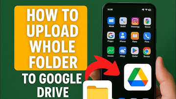 How to Upload Whole Folder to Google Drive from Android | 2025 Method