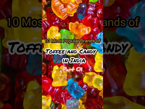10 Most Popular Brands Of Toffee And Candy In India Shorts