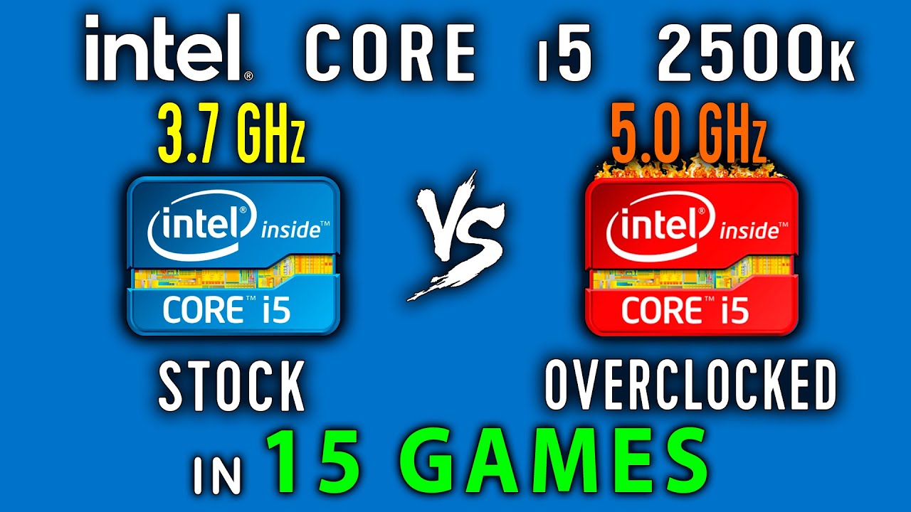 Intel Core I5 2500k Stok Vs Razgon 5 0 Ggc V 15 Igrah Ili I5 2500 Bez K Vs I5 2500k V Maks Razgone Youtube