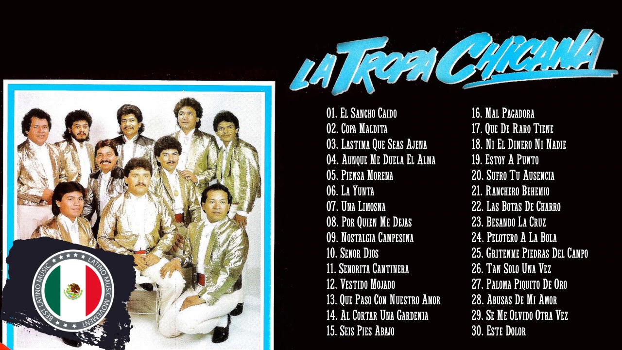 La Tropa Chicana Sus Más Hermosas Canciones - 30 Grandes Éxitos, Sus Mejores Canciones