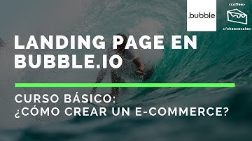 Clase 1: Curso básico de Bubble ¿Cómo crear en Ecommerce? |  Introducción y página de inicio