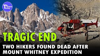 Tragic End: Two Hikers Found D.e.a.d After Mount Whitney Expedition