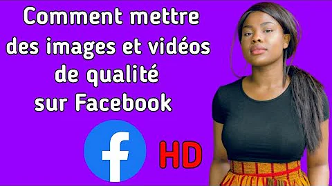 Comment mettre une photo de bonne qualité sur Facebook ?