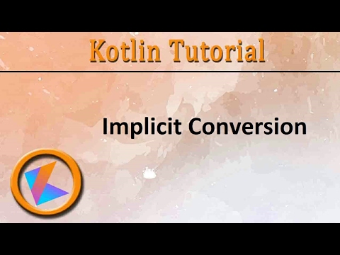 #26 Kotlin Tutorial | Implicit Conversion