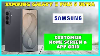 Customize Home Screen & App Grid on Samsung Galaxy Z Fold 8 Ultra – Adjust Icon Size