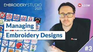 Managing Embroidery Designs in Wilcom EmbroideryStudio 2025 - Getting Started Journey