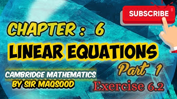 Linear Equations | Chapter : 6 | Exercise: 6.2 Part 1 | Cambridge Mathematics O Level
