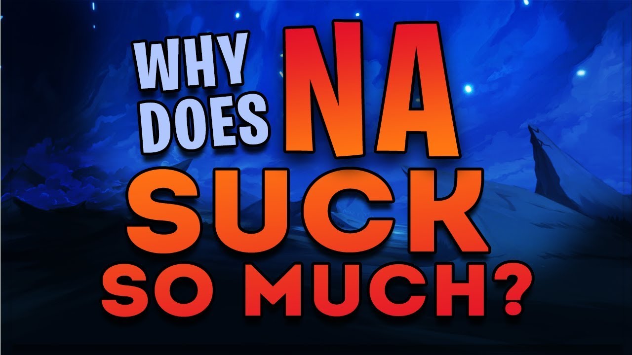 WHY DOES NA ACTUALLY SUCK SO MUCH? - A League of Legends Analysis