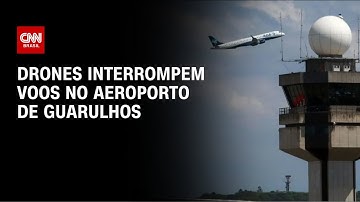 Drones causam desvio de voos no aeroporto de Guarulhos, em SP | LIVE CNN