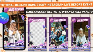 CARA MEMBUAT DESAIN TEMPLATE STORY FRAME INSTAGRAM CLASSMEET AESTHETIC DI CANVA | IG REPOST STORY🤩