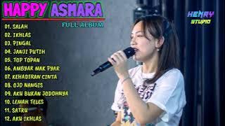 HAPPY ASMARA FULL ALBUM TERBARU  SALAH, IKHLAS, PINGAL, JANJI PUTIH, TOP TOPAN