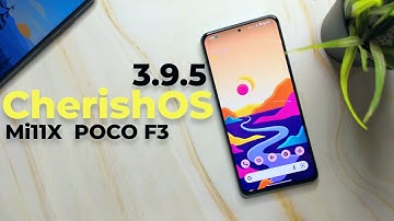 CherishOS v3.9.5 Android 12L On Mi11X, POCO F3 - Beast GAMING Performance 🔥