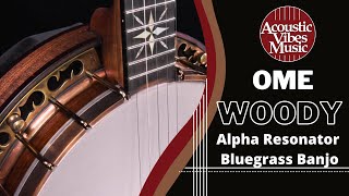 Ome ★ Alpha Woody 5- String Bluegrass Banjo at Acoustic Vibes Music [Banjo Review and Demonstration]