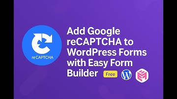 How to Add Google reCAPTCHA to WordPress Forms (Free, No Coding) | Easy Form Builder Tutorial