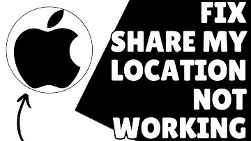 How To Fix Share My Location Not Working On iPhone