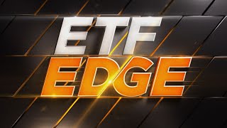 ETF Edge, August 21, 2023