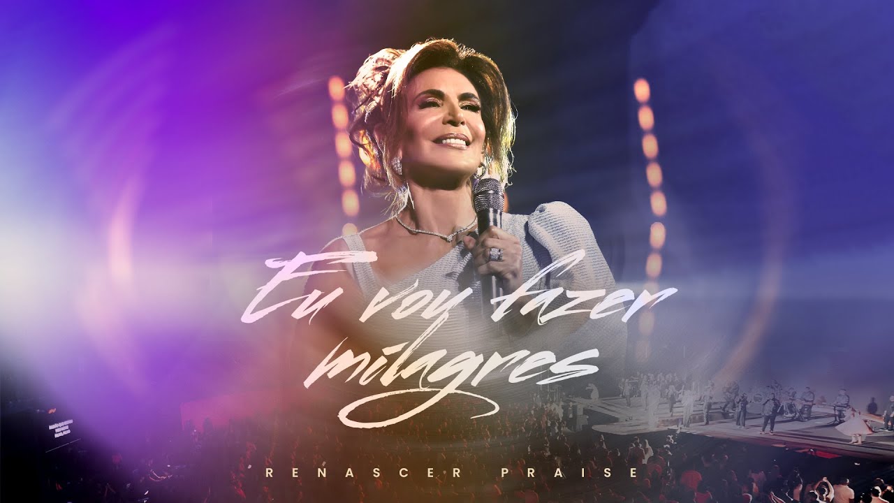 Renascer Praise – Eu Vou Fazer Milagres (Ao Vivo)