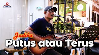 PUTUS ATAU TERUS - JUDIKA || COVER BY JUNOOZ - LIVE MUSIK AMPERA DK