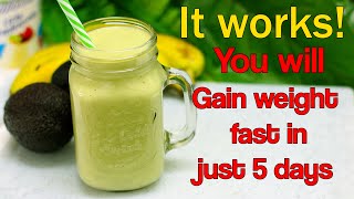 HOW TO GAIN WEIGHT FAST FOR SKINNY GIRLS AND GUYS | WEIGHT GAIN SMOOTHIE  | GAIN WEIGHT IN 5 DAYS screenshot 5