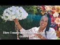 LET ME SHOW YOU HOW I MADE MY WEDDING RECEPTION TABLE FLOWER ARRANGEMENTS