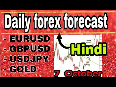 ( 7  October )   daily forex forecast | EURUSD / GBPUSD / USDJPY / GOLD | forex trading | Hindi