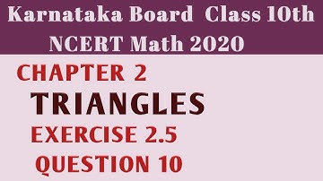 Triangles | class 10 chapter 2 Exercise 2.5 Question 10 | Karnataka Board SSLC NCERT Math 2020