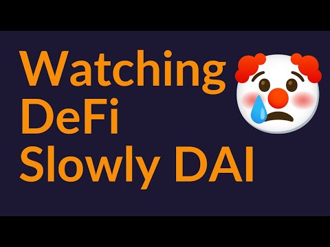 Watching DeFi Slowly DAI