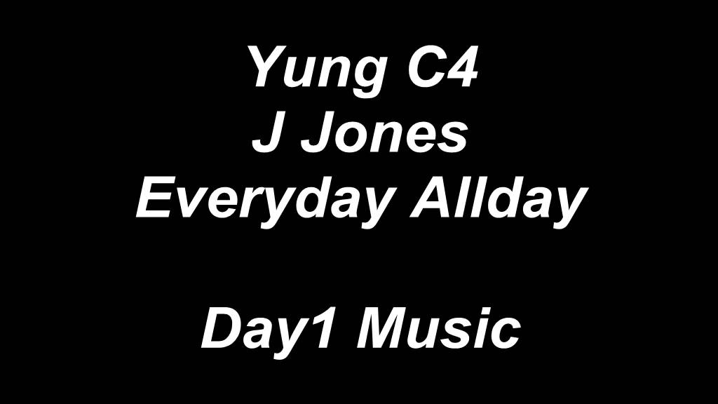 Yung C4 J Jones - Everyday Allday adlı videoyu YouTube'da izle Yung C4 J Jones - Everyday Allday adlı videoyu YouTube'da izle