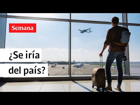 ¿Se iría del país? Más de 500 mil colombianos han salido del país para no volver