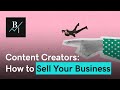 Content Creator Exit Strategy: 5 Steps to Selling Your Business | Business Insights