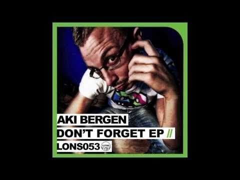 Official - Aki Bergen 'Don't Forget The Pianist' (Original Club Mix)