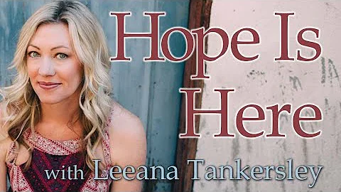 Hope Is Here - Leeana Tankersley on LIFE Today Live