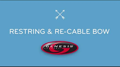 How to Restring and Re-Cable Your Genesis® Bow
