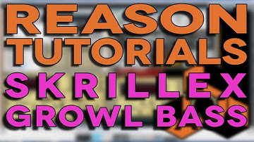 Reason Tutorials - Skrillex/Dubstep Growl Bass