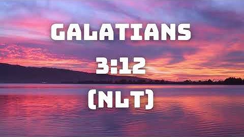 Galatians 3:12 NLT Scripture Memory Song