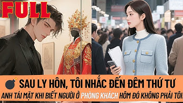 Sau Ly Hôn, Tôi Nhắc Đến Đêm Thứ Tư. Anh Tái Mặt Khi Biết Người Ở Phòng Khách Hôm Đó… Không Phải Tôi