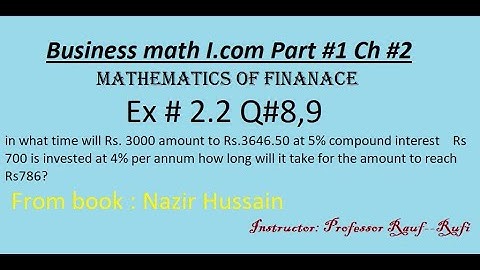 q8,9ex2.2 business math i.com part1 ch2/Nazir Hussain Book/Mathematics of finance/stats rauf