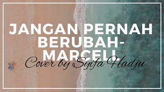 Download Lagu Jangan Pernah Berubah - Marcell | Cover by Syifa Hadju + Lirik Download Lagu Jangan Pernah Berubah - Marcell | Cover by Syifa Hadju + Lirik