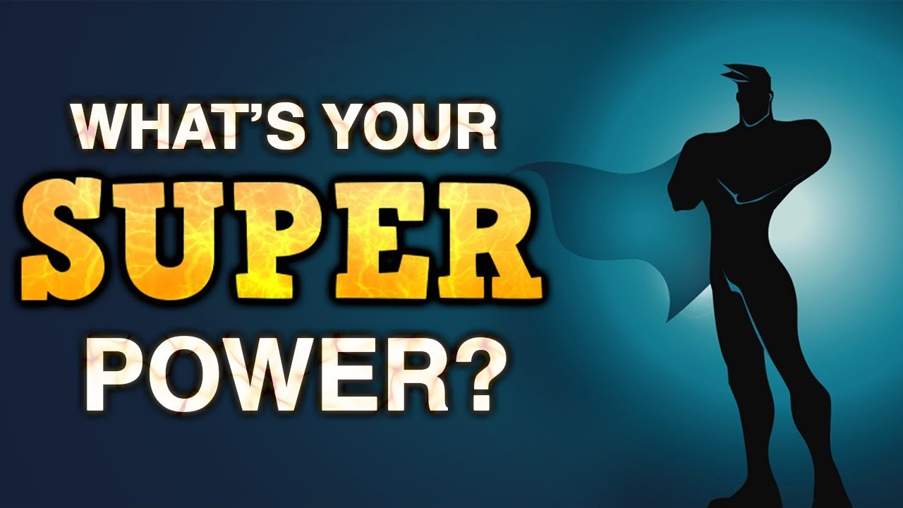 What's Your Superpower?