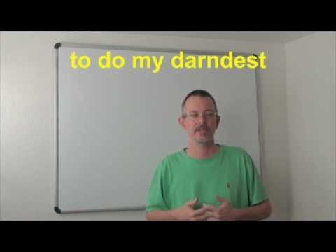 Learn English: Daily Easy English Expression 0451: to do my darndest (darnedest)