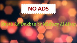 Surah Ad Dukhan by Mishary Al Afasy NO ADS by Al Quran HD NO ADS 475 views 3 years ago 9 minutes, 47 seconds
