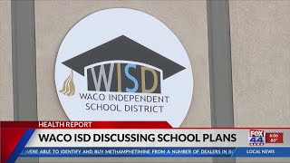 Waco ISD finalizing back-to-school protocols amid rising COVID cases